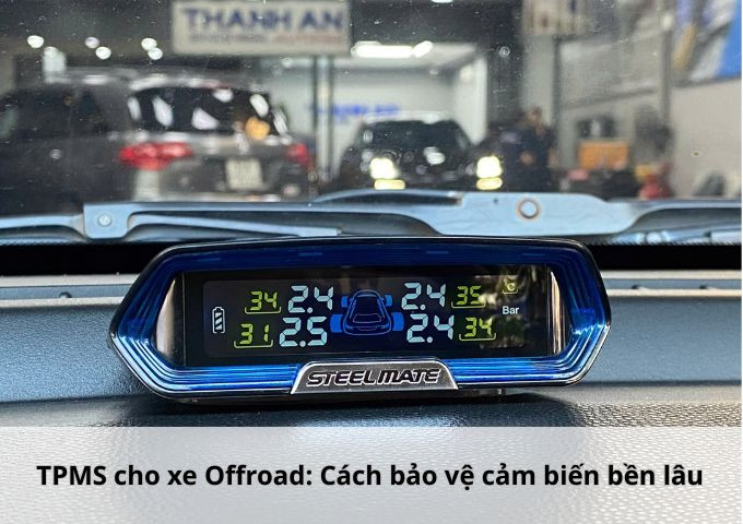 TPMS cho xe Offroad: Cách bảo vệ cảm biến bền lâu