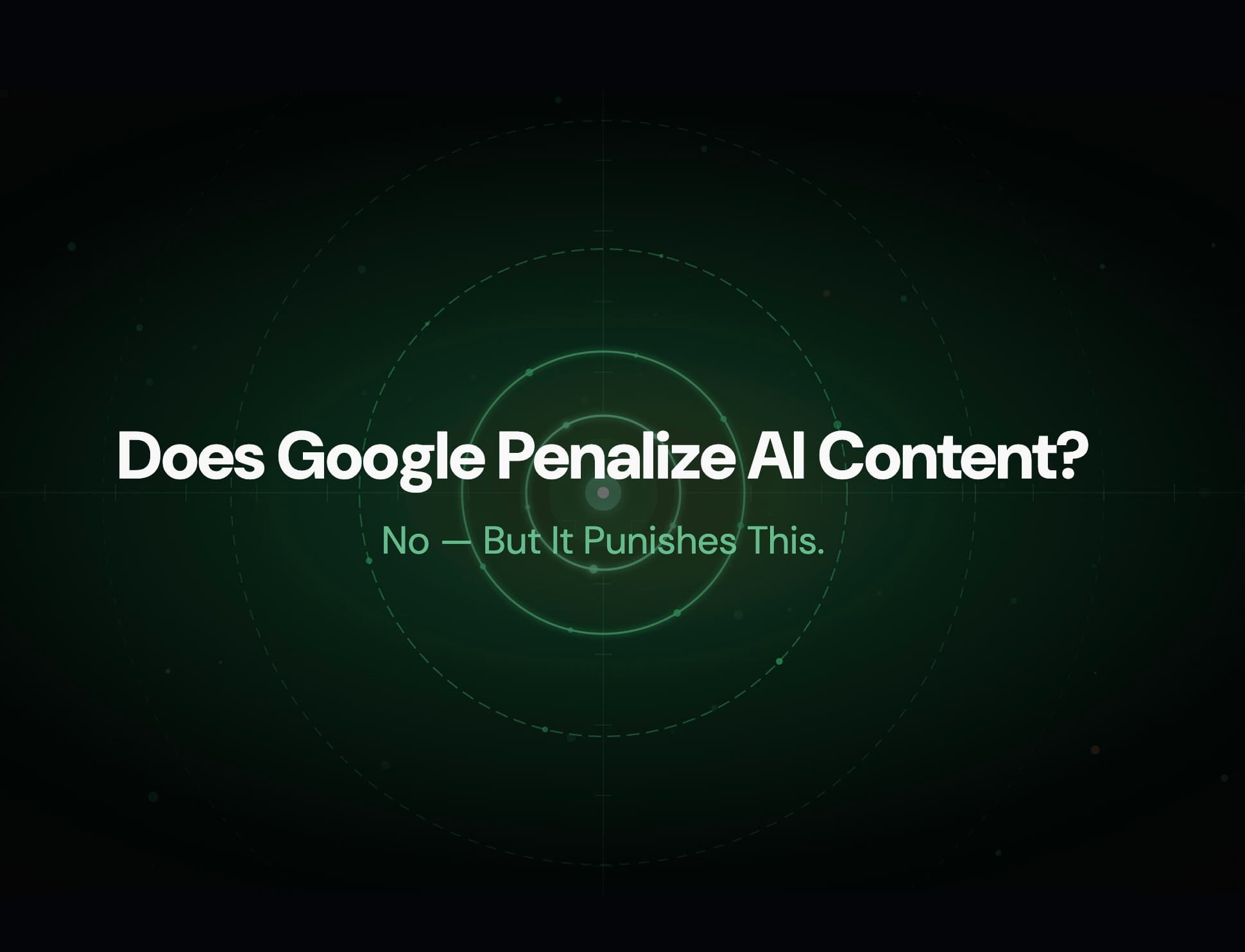 Does Google Penalize AI Content? No - But It Punishes This