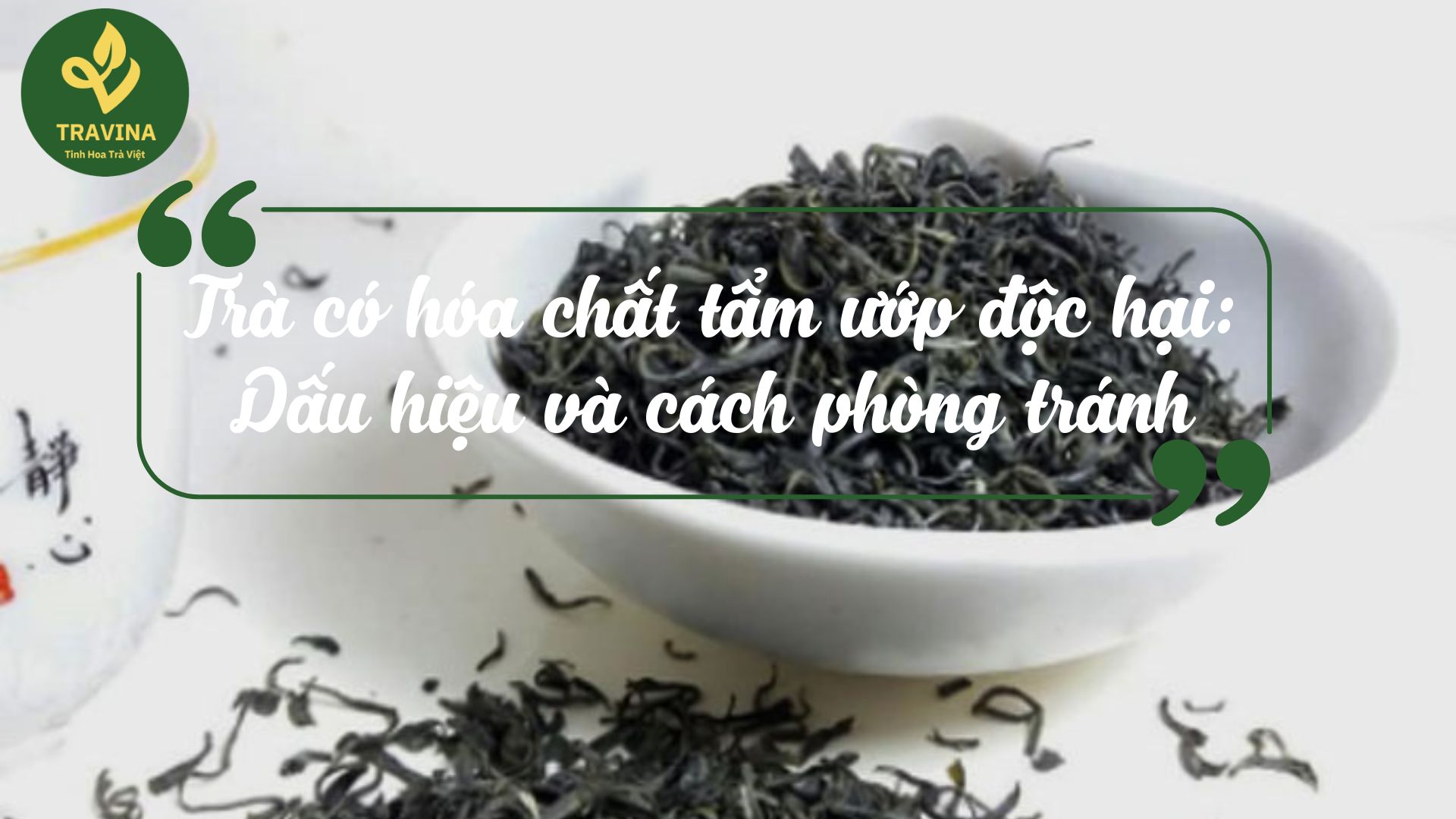 Các phương pháp tẩm hóa chất phổ biến trong quy trình sản xuất trà kém chất lượng, làm biến đổi tính chất tự nhiên của lá trà