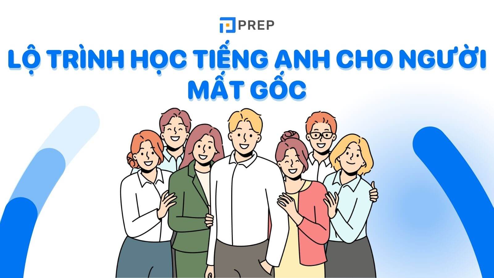 Lộ trình học tập với các giai đoạn cụ thể cho người mất gốc