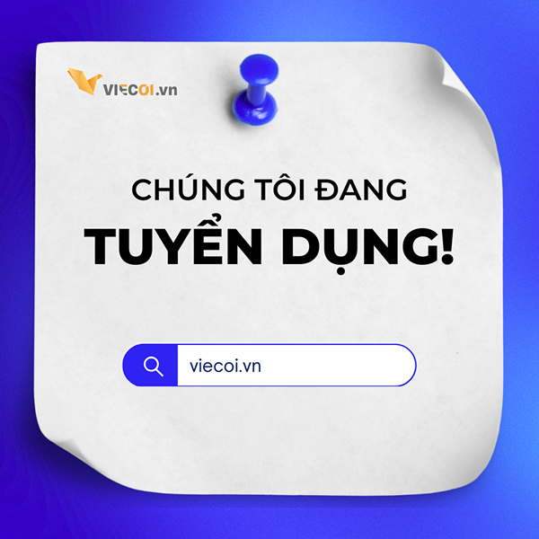 Chúng tôi đang tuyển dụng trên viecoi.vn