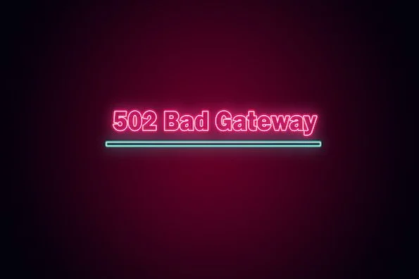 502 bad gateway error