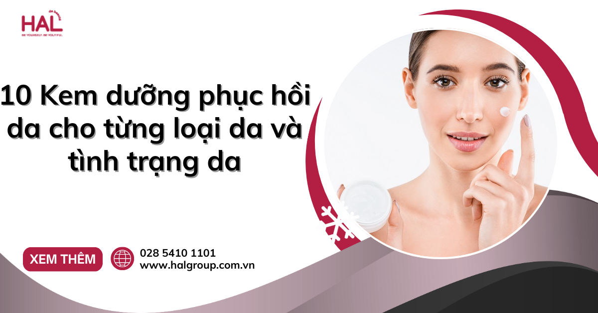 10 Kem dưỡng phục hồi da cho từng loại da và tình trạng da