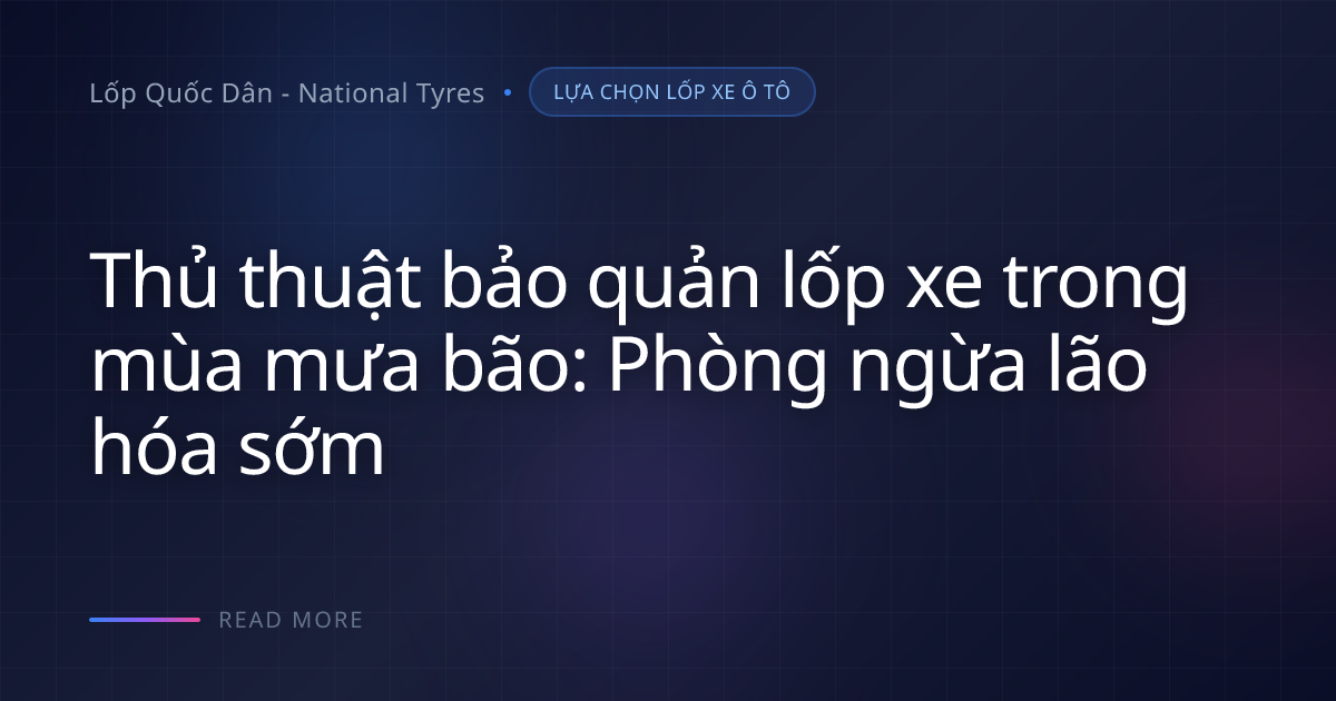 Ozone và nắng: Tác nhân khiến lốp xe ô tô nhanh giòn, nứt