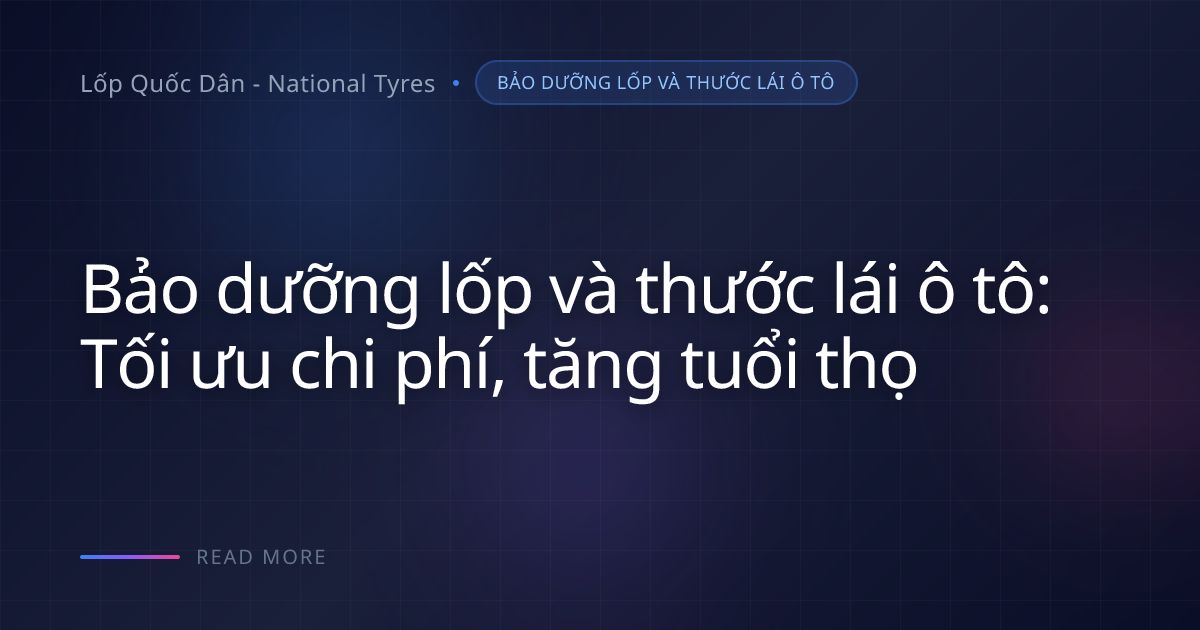 Hướng dẫn kiểm tra lốp xe dịch vụ để tiết kiệm chi phí