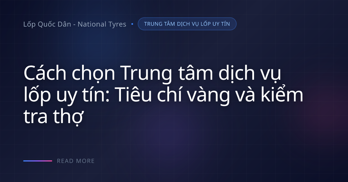 Cách chọn gara thay lốp uy tín giá minh bạch cho xe gia đình