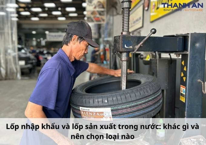 So sánh chi phí lốp xe nội địa và lốp nhập khẩu bền bỉ