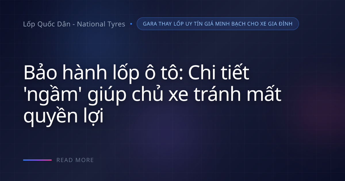 Lốp phồng không va chạm: Cách giữ hiệu lực bảo hành