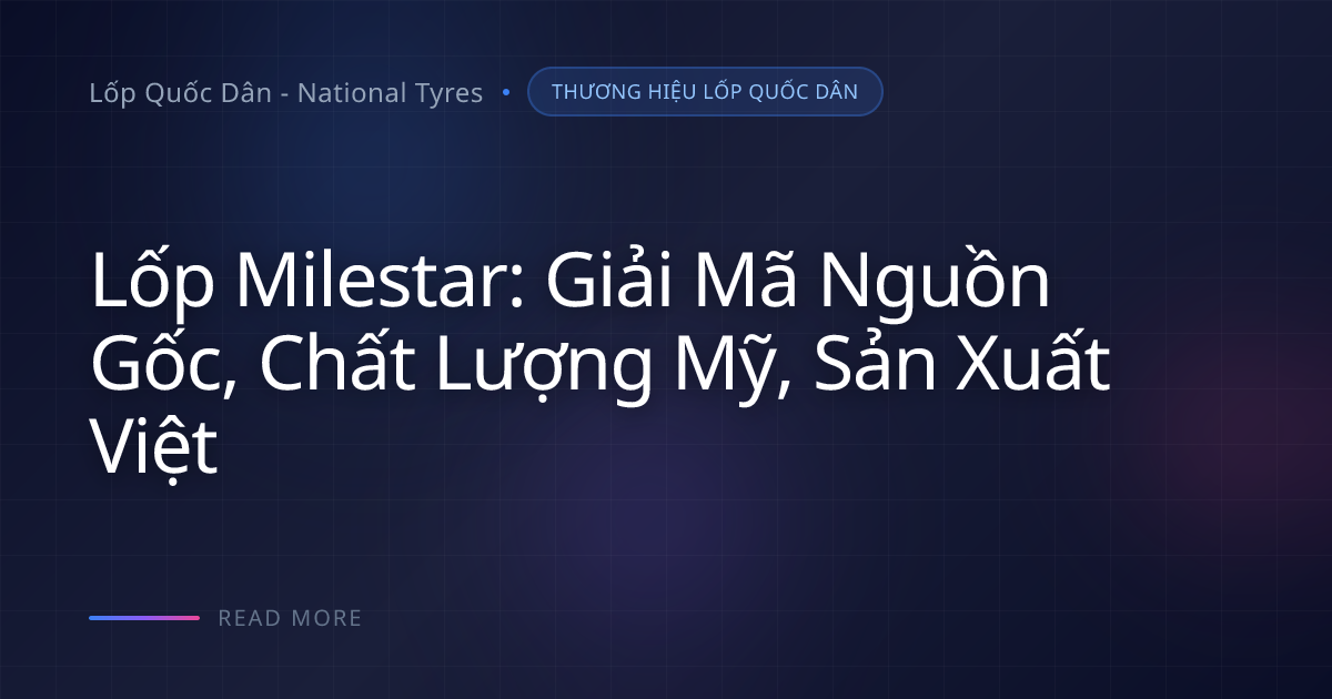 Lốp Milestar đạt chuẩn DOT tại Việt Nam, giá hợp lý