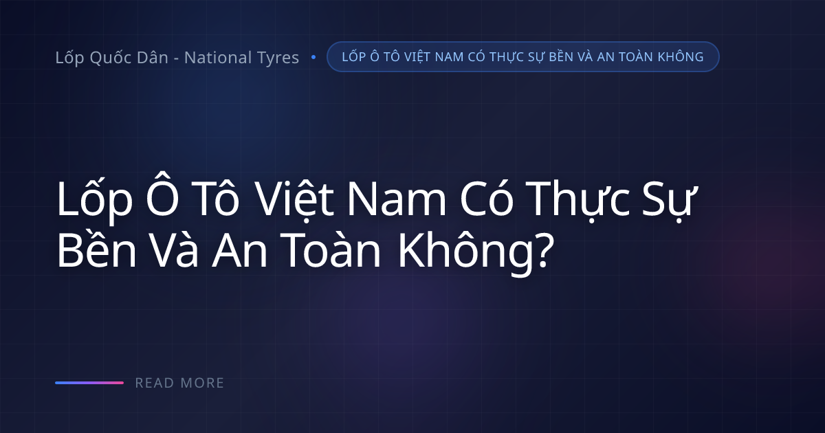 Lốp Xe Việt Nam Chạy Đường Trường: Lời Khuyên Chuyên Gia