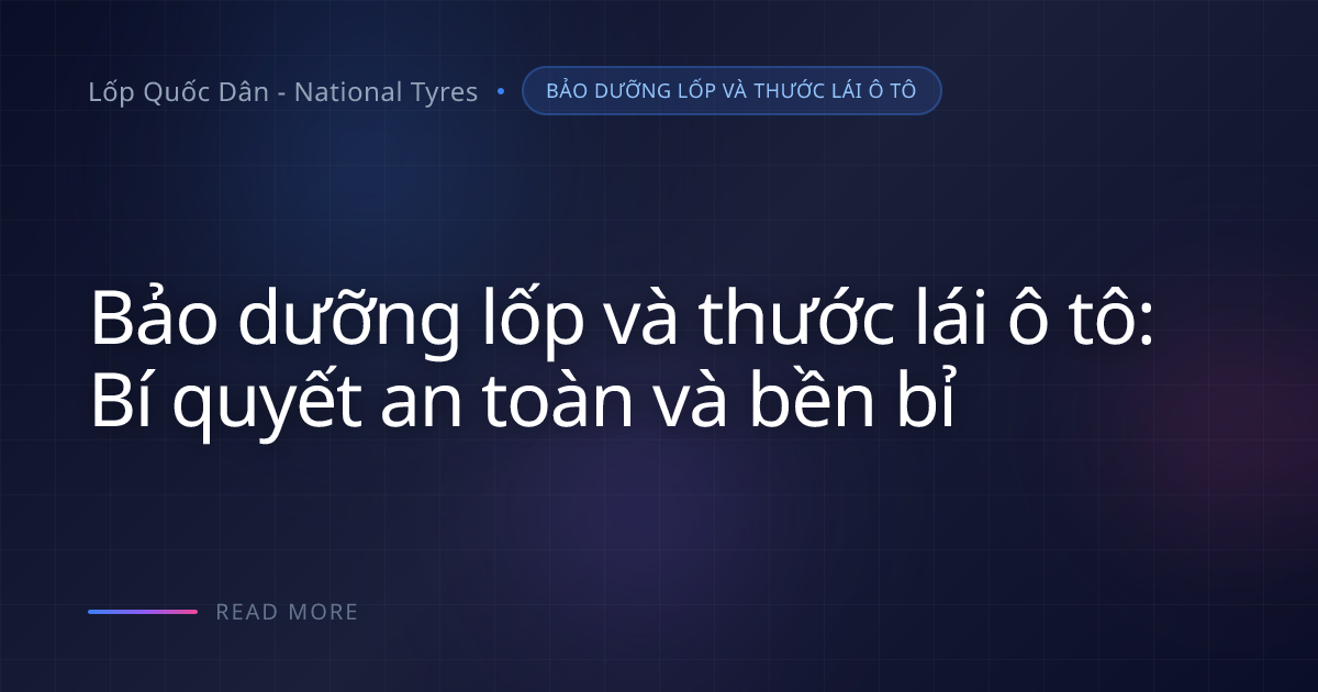 Lốp ô tô mòn răng cưa: Tại sao áp suất lốp là yếu tố then chốt?